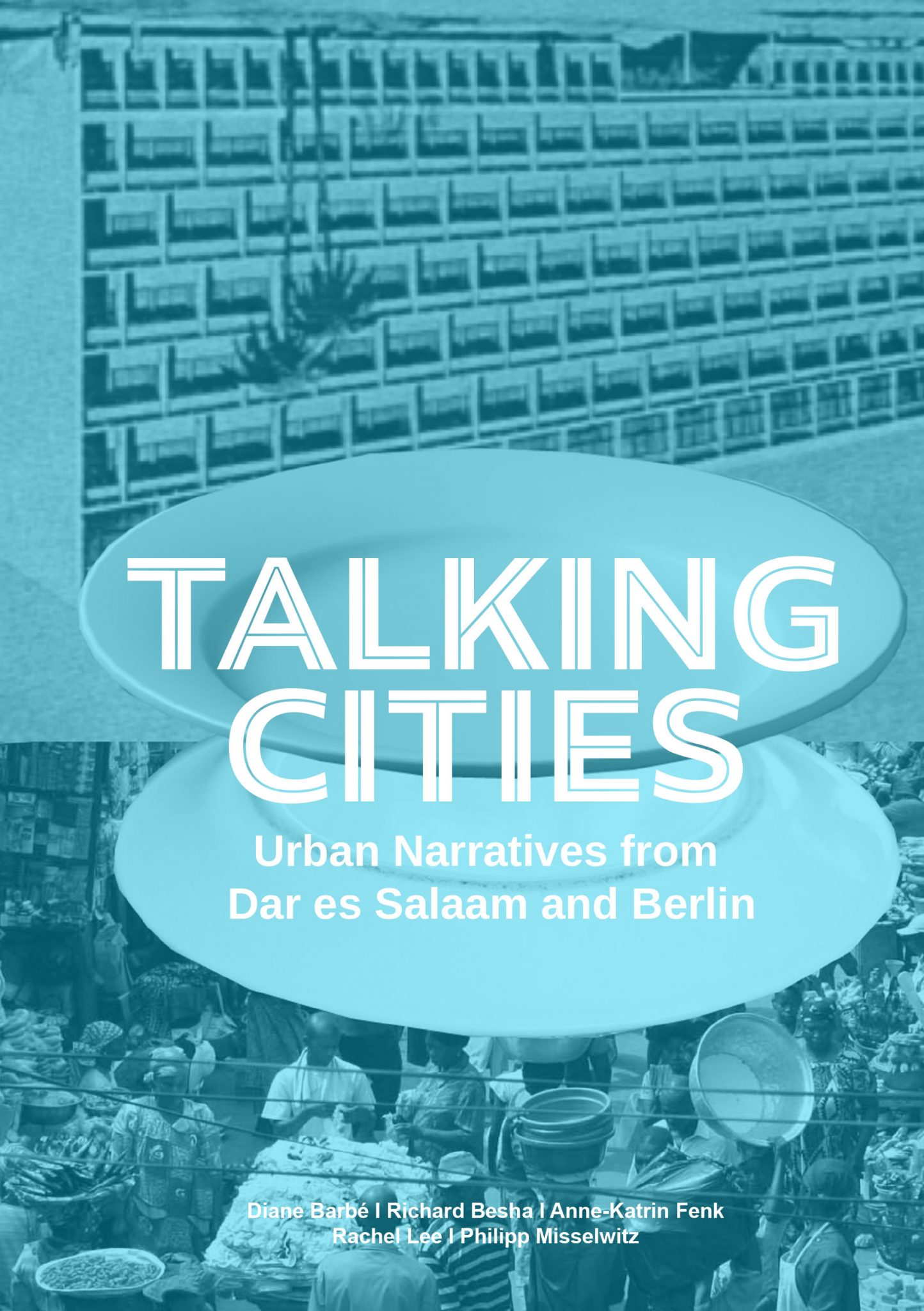 Talking Cities: Urban Narratives from Berlin and Dar es Salaam, out now!