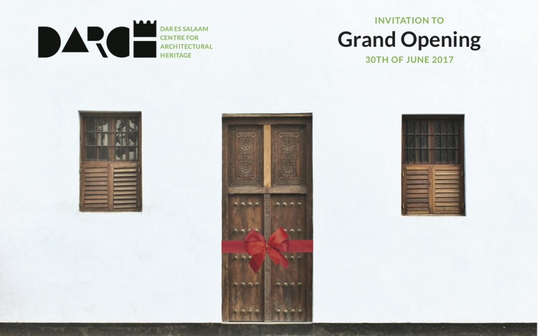 Opening of DARCH, The Dar es Salaam Centre for Architectural Heritage!